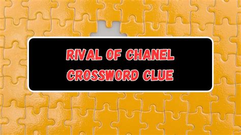 Chanel rival Crossword Clue 